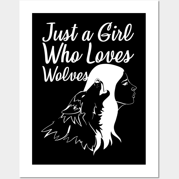 Just A Girl Who Loves Wolves T-Shirt, Wolves Shirt, Wolf Lover Gift, Wolves Gift, Gift For Wolves Lover,  Perfect Wolf Lover Gift | Wolf Gifts  ,Wild animal lovers Gifts Wall Art by johnii1422